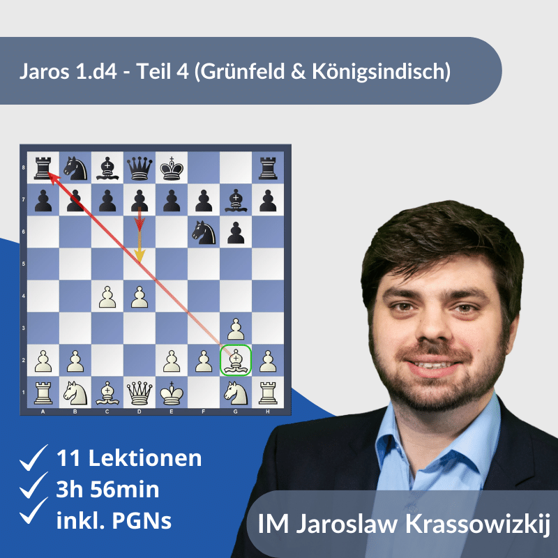 Jaros 1.d4 - Teil 4 (Grünfeld & Königsindisch)